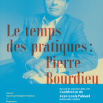 Journée d’études « Le temps des pratiques : Pierre Bourdieu » : Besançon, 26-27 septembre 2018